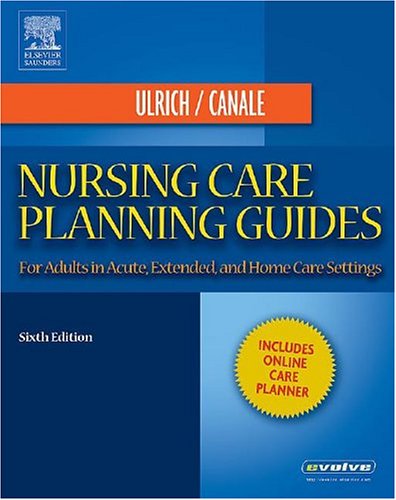 Nursing Care Planning Guides: For Adults in Acute, Extended and Home Care Settings