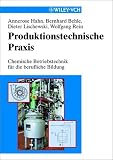 Produktionstechnische Praxis - Grundlagen chemischer Betriebstechnik