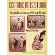 Ceramic Arts Studio: Identification and Price Guide (A Schiffer Book for Collectors) by  Mike Schneider