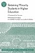 Retaining Minority Students in Higher Education: A Framework for Success: ASHE-ERIC Higher Education Report (J-B ASHE Higher Education Report Series (AEHE))