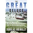 The Great Deluge: Hurricane Katrina, New Orleans, and the Mississippi Gulf Coast