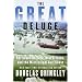 The Great Deluge: Hurricane Katrina, New Orleans, and the Mississippi Gulf Coast