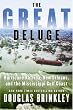 The Great Deluge: Hurricane Katrina, New Orleans, and the Mississippi Gulf Coast