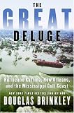 The Great Deluge: Hurricane Katrina, New Orleans, and the Mississippi Gulf Coast