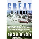 The Great Deluge: Hurricane Katrina, New Orleans, and the Mississippi Gulf Coast