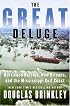 The Great Deluge: Hurricane Katrina, New Orleans, and the Mississippi Gulf Coast
