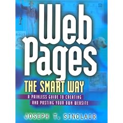 Web Pages the Smart Way: The Painless Guide to Designing and Posting Your Own Website