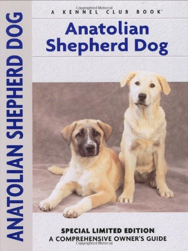 Anatolian Shepherd Dog: A Comprehensive Owner's Guide