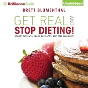 Get Real and Stop Dieting! | [Brett Blumenthal]