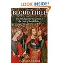 Blood Libel: The Ritual Murder Accusation at the Limit of Jewish History