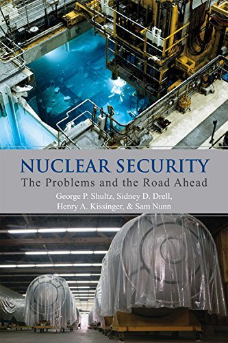 Nuclear Security: The Problems and the Road Ahead (Hoover Institution Press Publication)