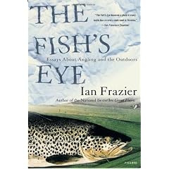 The Fish's Eye: Essays About Angling and the Outdoors