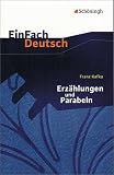 Erz&auml;hlungen und Parabeln - EinFach Deutsch Textausgaben: Gymnasiale Oberstufe - Franz Kafka
