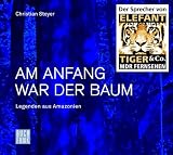 Am Anfang war der Baum: Legenden aus Amazonien
