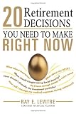20 Retirement Decisions You Need to Make Right Now