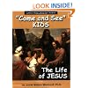 "Come and See" Kids: The Life of Jesus (Catholic Bible Study for Children)