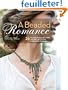 A Beaded Romance: 26 Beadweaving Patterns and Projects for Gorgeous Jewelry