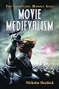 Movie Medievalism: The Imaginary Middle Ages