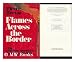 Flames Across the Border: The Canadian-American tragedy, 1813-1814