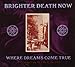 Brighter Death Now, Where Dreams Come True Live in, 発売中