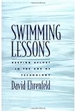 Swimming Lessons: Keeping Afloat in the Age of Technology