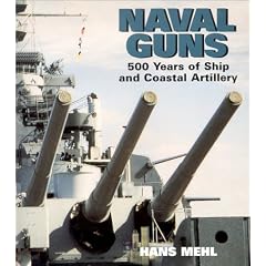 Naval Guns: 500 Years of Ship and Coastal Artillery