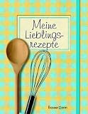 Meine Lieblingsrezepte - 