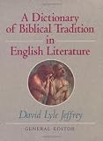 Dictionary of Biblical Tradition in English Literature (0802836348) by Jeffrey, David Lyle