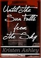 Until the Sun Falls from the Sky