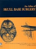 Atlas of Skull Base Surgery (The Encyclopedia of Visual Medicine Series)