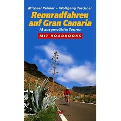 Rennradfahren auf Gran Canaria: 18 ausgew�hlte Touren. Mit Roadbooks