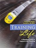 Training for Life: A Practical Guide to Career and Life Planning