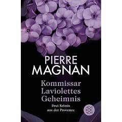 Kommissar Laviolettes Geheimnis: Drei Krimis aus der Provence