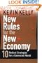 New Rules for the New Economy: 10 Radical Strategies for a Connected World