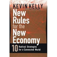 New Rules for the New Economy: 10 Radical Strategies for a Connected World