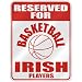 RESERVED FOR  B-ASKETBALL IRISH PLAYERS  PARKING SIGN COUNTRY IRELAND