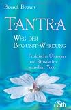 Produkt-Bild: Tantra - Weg der Bewusst-Werdung, Praktische &Uuml;bungen und Rituale im sexuellen Yoga