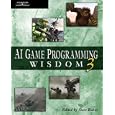 AI Game Programming Wisdom 3 (Game Development Series)
