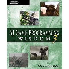 AI Game Programming Wisdom 3 (Game Development Series)
