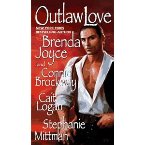 Outlaw Love - Brenda Joyce Anthology by Brenda Joyce, Connie Brockway, and Cait Logan