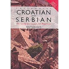 Colloquial Croatian and Serbian: The Complete Course for Beginners (Colloquial Series)