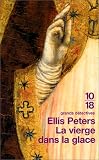 La Vierge dans la glace par Ellis Peters La Vierge dans la glace par Peters
