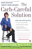 The Carb-Careful Solution: When Your Diet Doesnt Work Anymore . . .