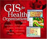 GIS for Health Organizations