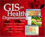 GIS for Health Organizations