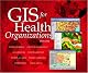 GIS for Health Organizations