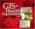GIS for Health Organizations