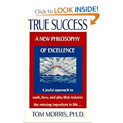True Success: A New Philosophy of Excellence