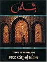 Fez: City of Islam (Islamic Texts Society)