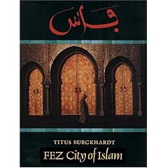 Fez: City of Islam (Islamic Texts Society)